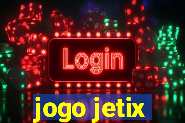 jogo jetix